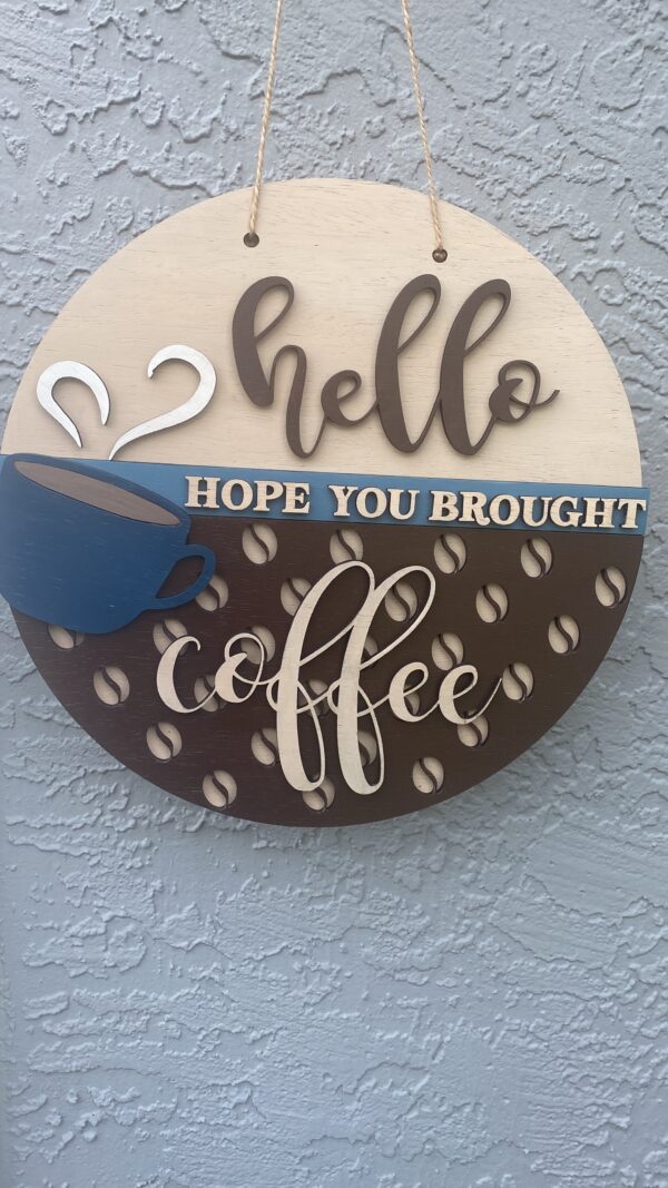 Door sign - Hope you brought coffee!