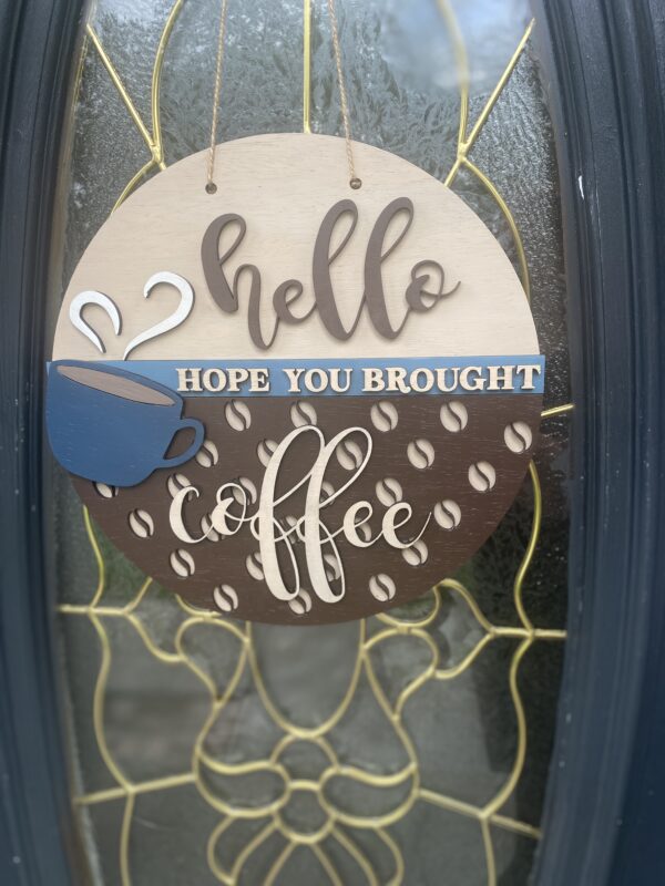 Door sign - Hope you brought coffee! - Image 3